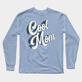 Cool Mom Long Sleeve T-Shirt